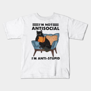 I'm not antisocial I'm anti-stupid Kids T-Shirt